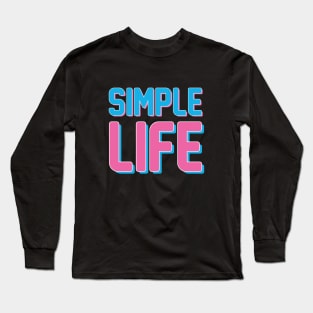 simple life Long Sleeve T-Shirt